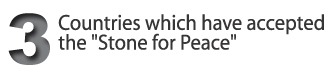 Countries whith have accepted the "Stone for Peace"