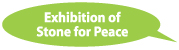 Exhibition of Stone for Peace